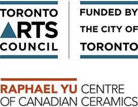 Toronto Arts Council Funded by the City of Toronto; Raphael Yu Centre of Canadian Ceramics